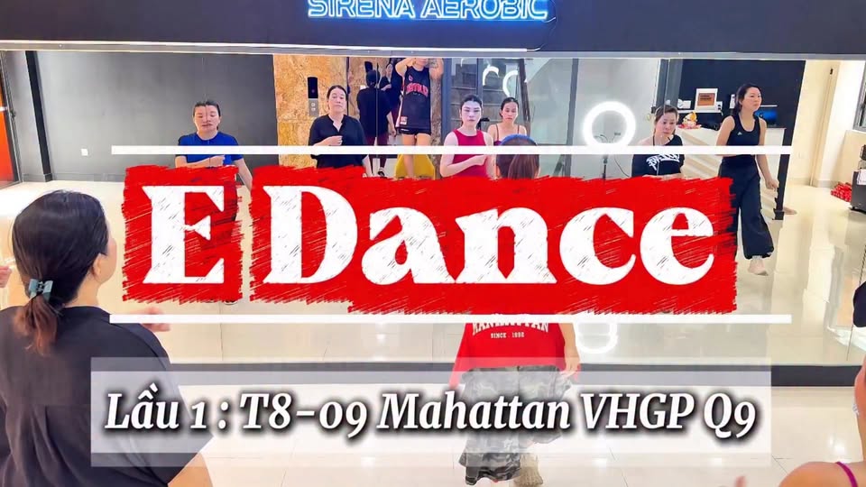 Lớp học nhảy E DANCE dành cho người mới bắt đầu, lịch tập thứ 3 và thứ 5 sáng 8h30, tối 20h tại Mahattan VHGP Q9, liên hệ Ms. Sirena 0375.285.613.